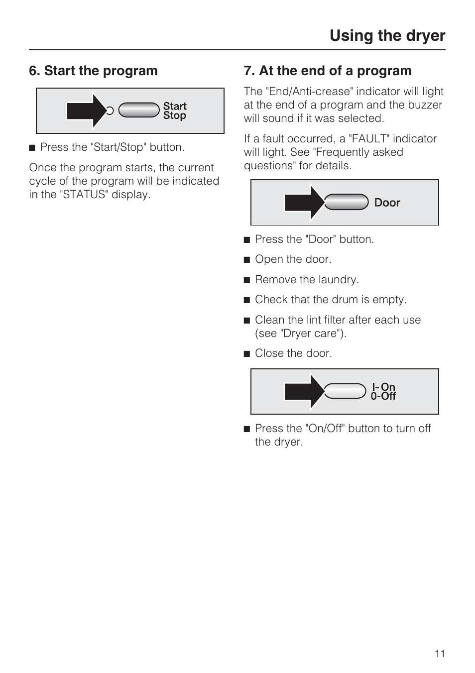 Start the program 11, At the end of a program 11, Using the dryer | Start the program, At the end of a program | Miele TOUCHTRONIC T 8002 User Manual | Page 11 / 44