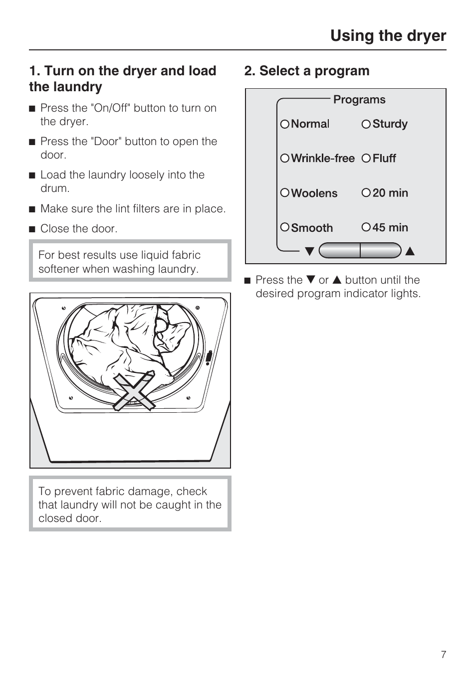 Using the dryer 7, Turn on the dryer and load the laundry 7, Select a program 7 | Using the dryer, Turn on the dryer and load the laundry, Select a program | Miele TOUCHTRONIC T 8002 User Manual | Page 7 / 44