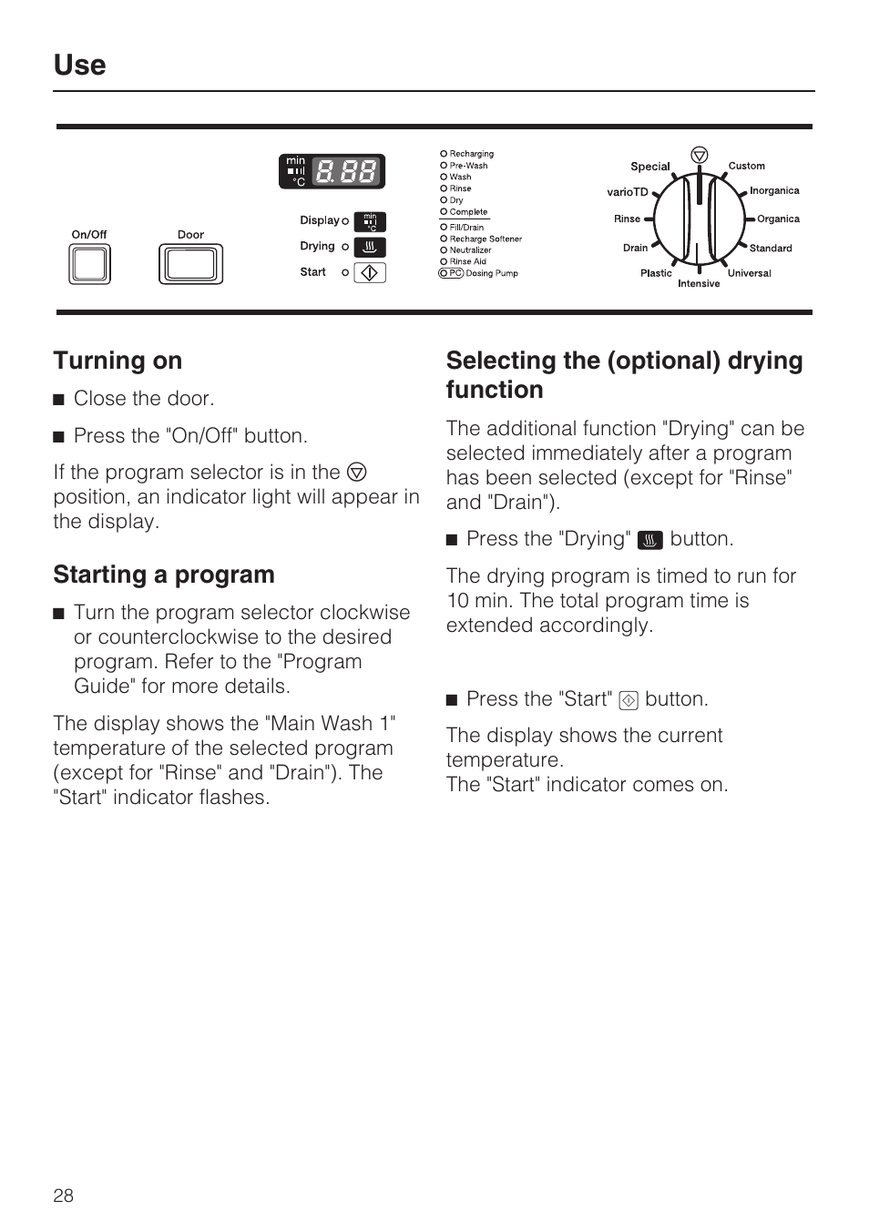 Use 28, Turning on 28, Starting a program 28 | Selecting the (optional) drying function 28, Turning on, Starting a program, Selecting the (optional) drying function | Miele Laboratory Glassware Washer G 7883 User Manual | Page 28 / 72