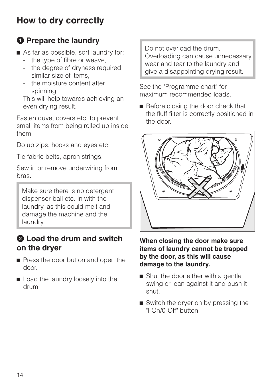 How to dry correctly 14, A prepare the laundry 14, B load the drum and switch on the dryer 14 | How to dry correctly, Aprepare the laundry, Bload the drum and switch on the dryer | Miele T 4422 C User Manual | Page 14 / 48