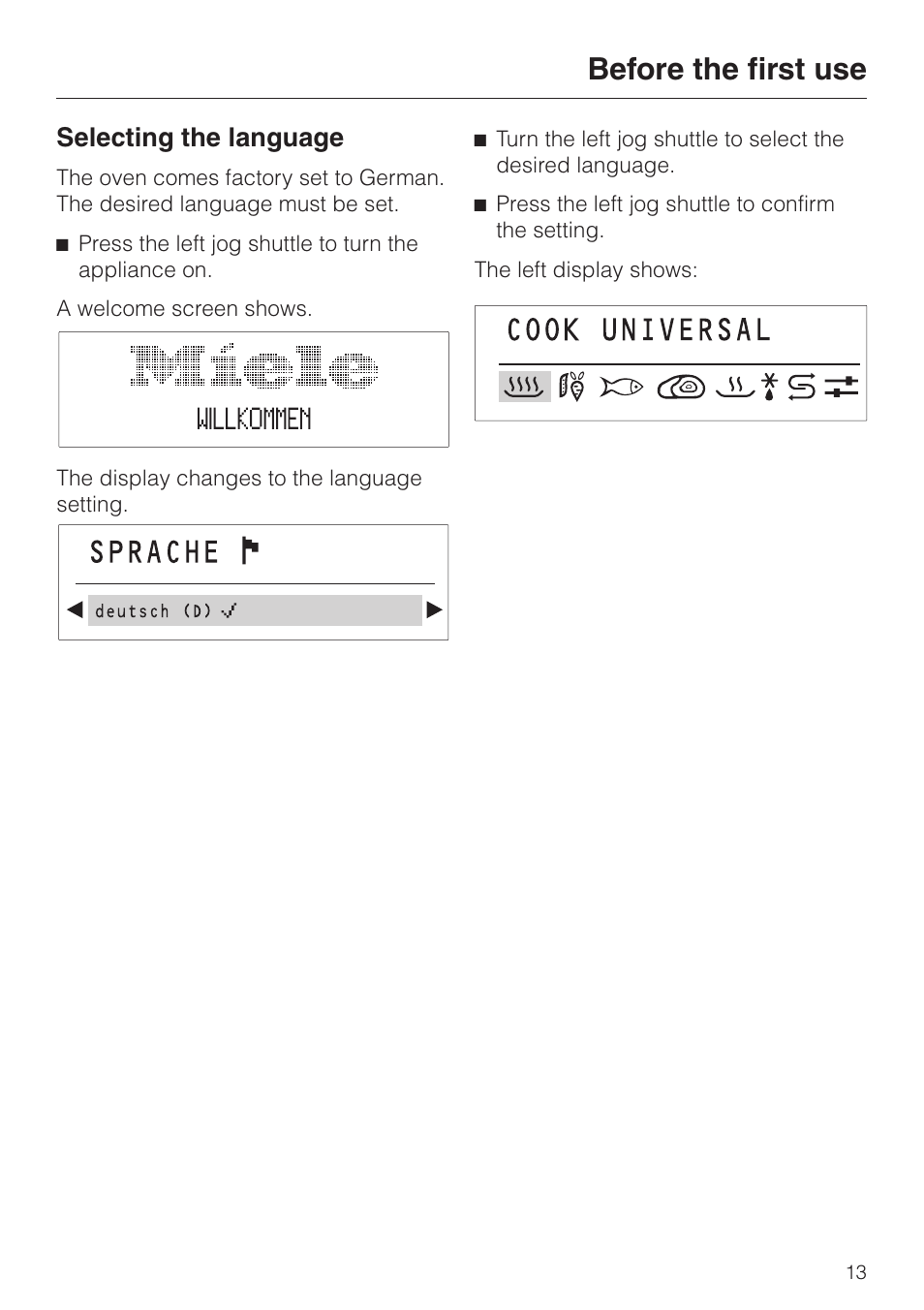 Before the first use 13, Selecting the language 13, Before the first use | Selecting the language | Miele DG2661 User Manual | Page 13 / 60