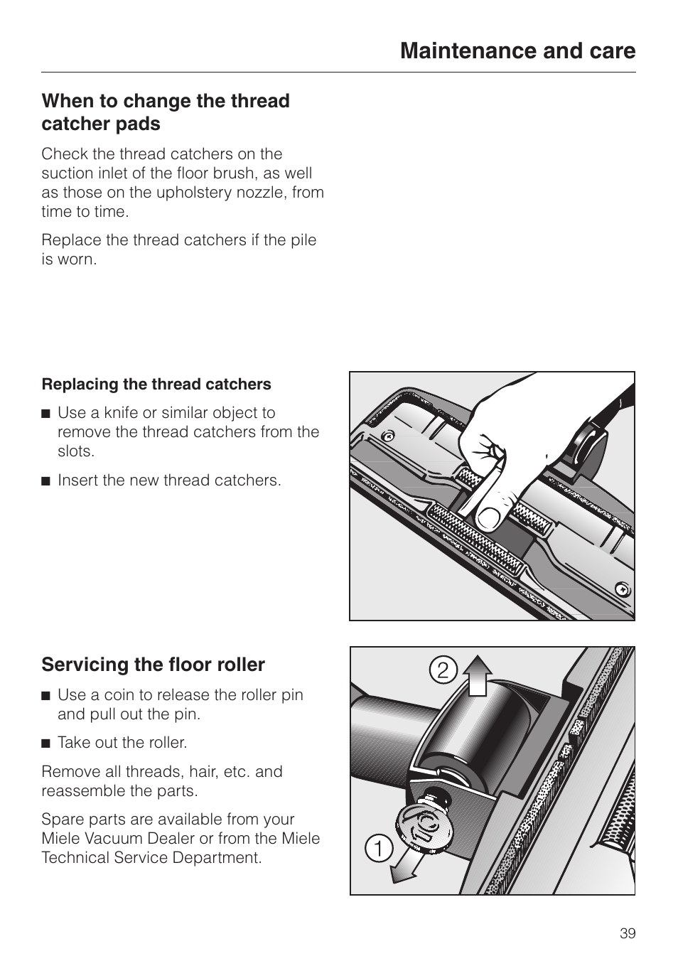 When to change the thread catcher pads 39, Servicing the floor roller 39, Maintenance and care | When to change the thread catcher pads, Servicing the floor roller | Miele S 548 User Manual | Page 39 / 52