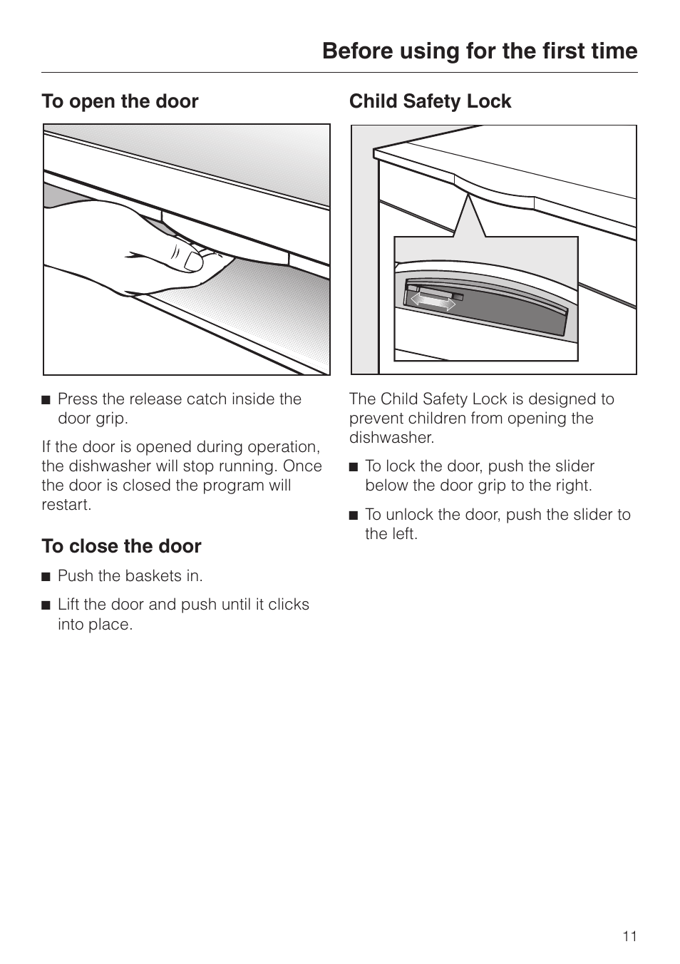 Before using for the first time 11, To open the door 11, To close the door 11 | Child safety lock 11, Before using for the first time, Child safety lock | Miele G 2630 SCi User Manual | Page 11 / 72