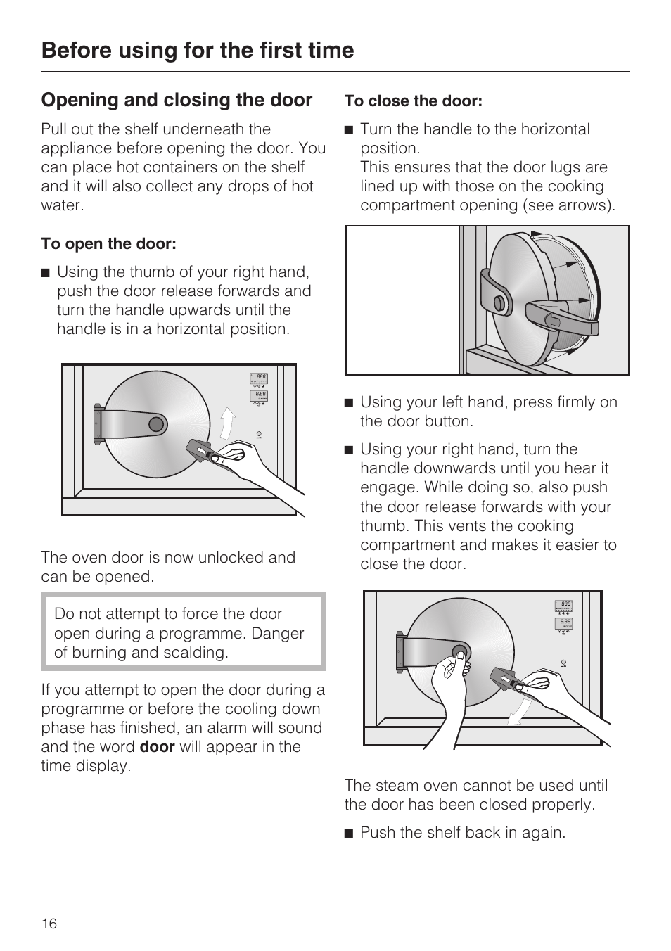 Opening and closing the door 16, Before using for the first time, Opening and closing the door | Miele DG 4164  EN User Manual | Page 16 / 60