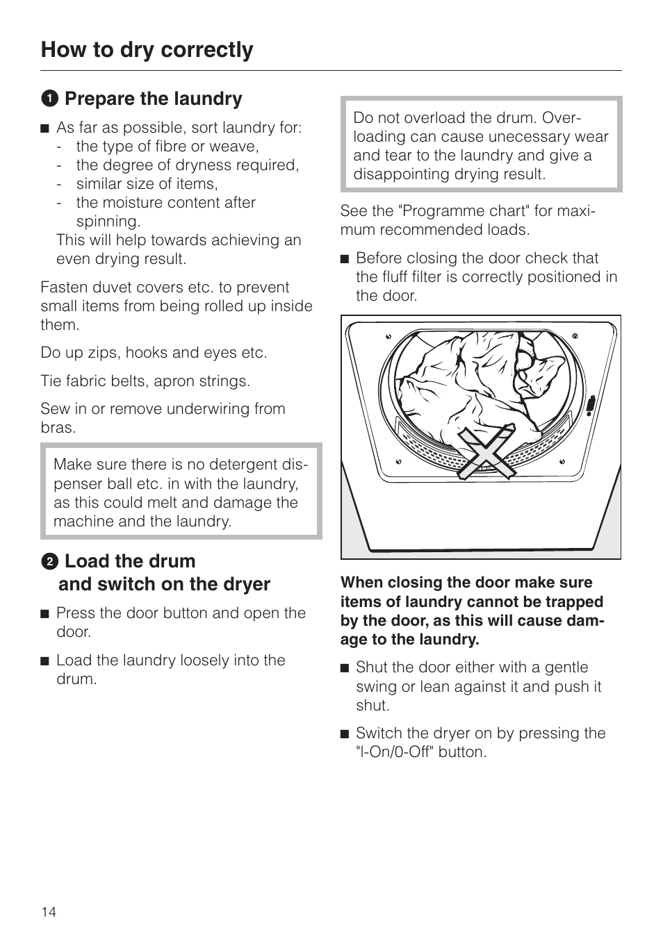 How to dry correctly 14, A pre pare the laun dry 14, B load the drum and switch on the dryer 14 | How to dry correctly, Prepare the laundry, Load the drum and switch on the dryer | Miele T 220 User Manual | Page 14 / 44