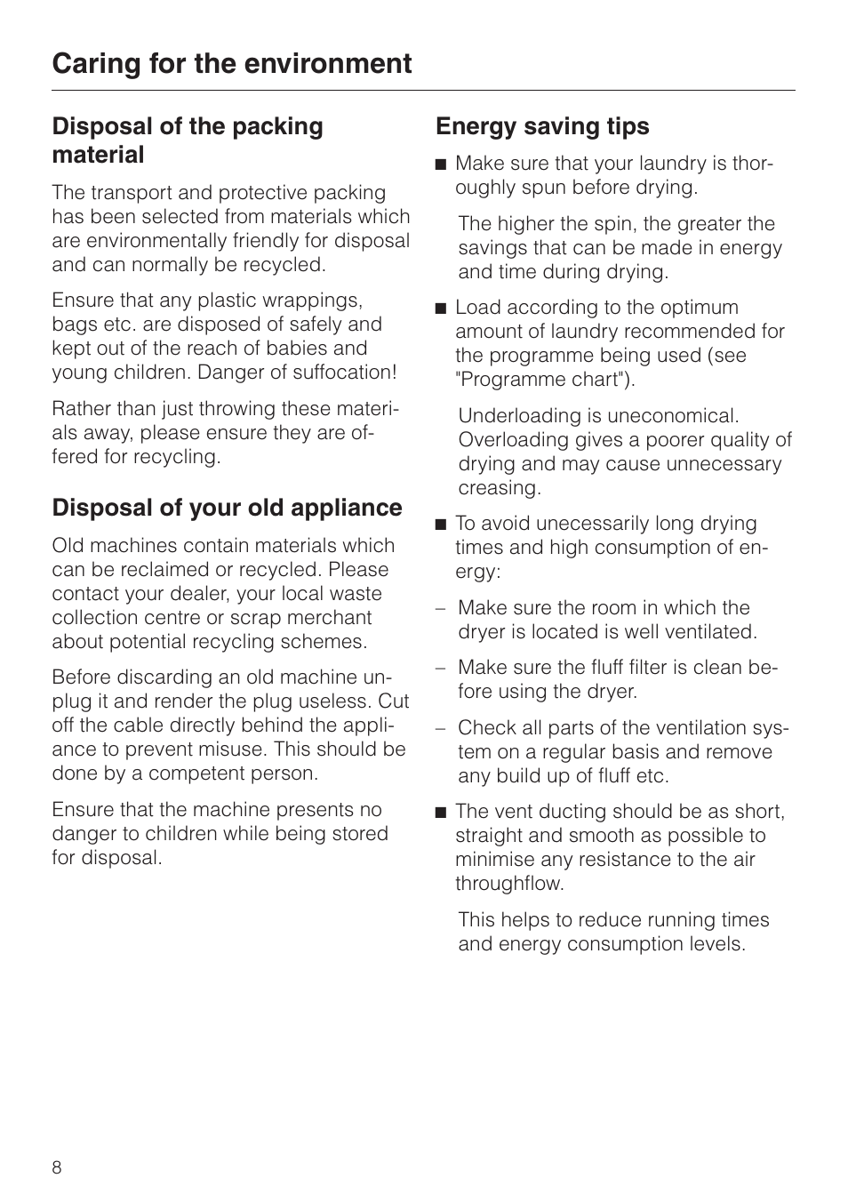 Caring for the environment 8, Disposal of the packing material 8, Disposal of your old appliance 8 | Energy saving tips 8, Caring for the environment, Disposal of the packing material, Disposal of your old appliance, Energy saving tips | Miele T 220 User Manual | Page 8 / 44