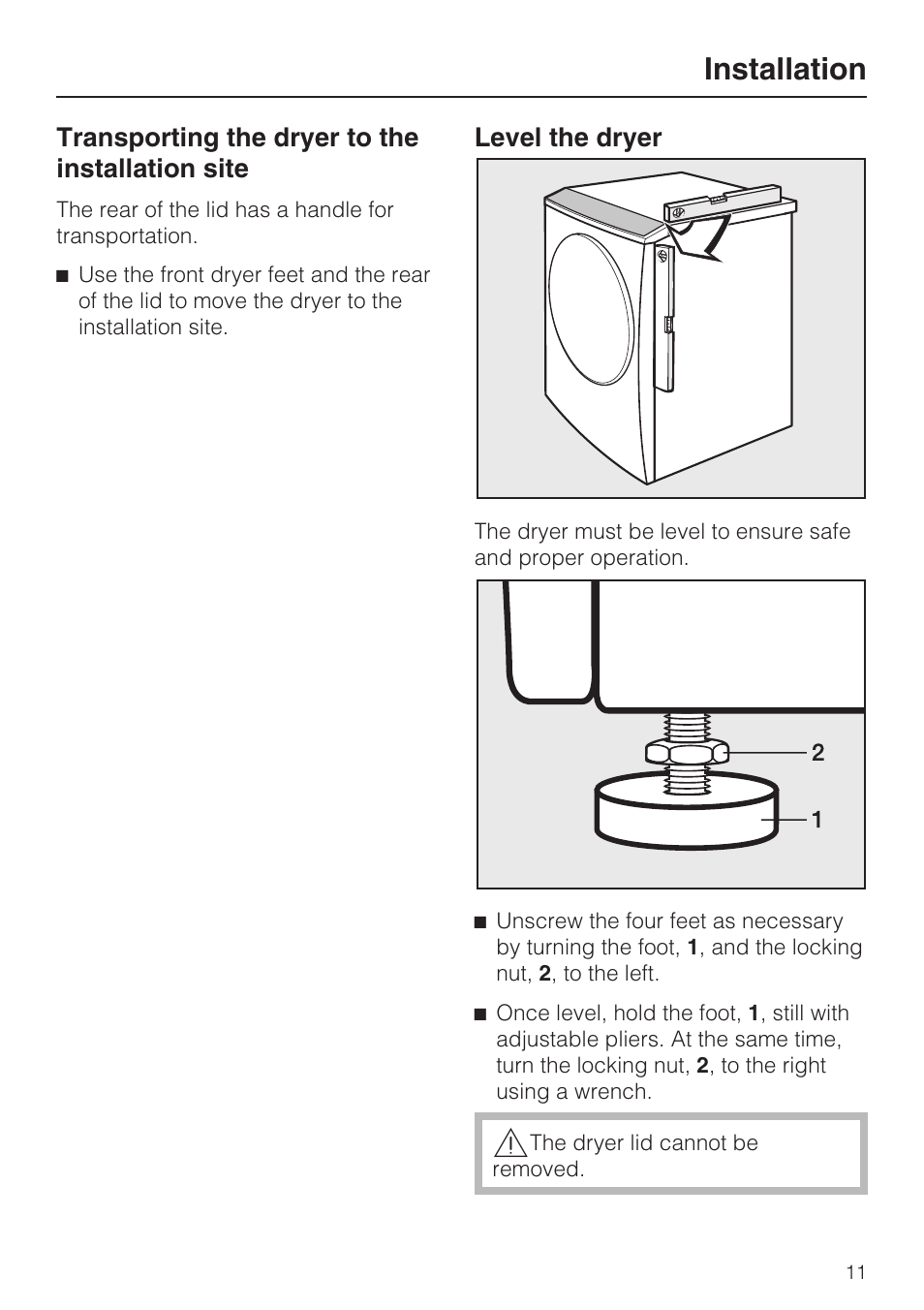 Installation 11, Transporting the dryer to the installation site 11, Level the dryer 11 | Installation | Miele TOUCHTRONIC T 9822 User Manual | Page 11 / 28