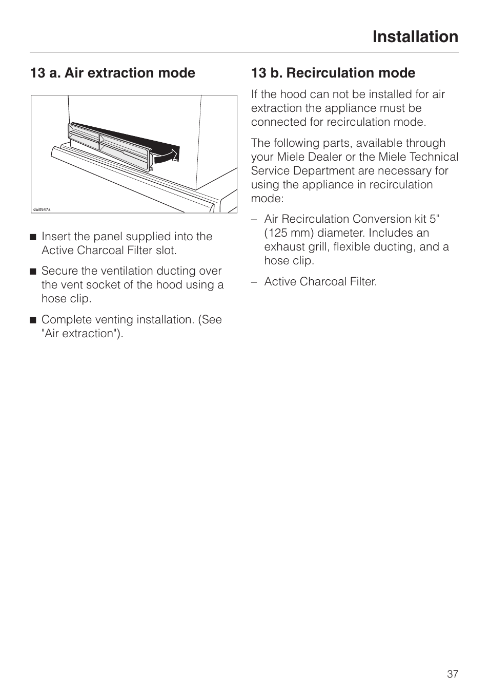 13 a. air extraction mode 37, 13 b. recirculation mode 37, 13 a. air extraction mode 13 b. recirculation mode | Installation, 13 a. air extraction mode, 13 b. recirculation mode | Miele DA329-1I User Manual | Page 37 / 44