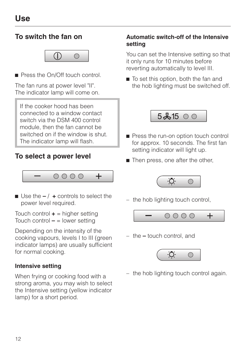 Use 12, To switch the fan on 12, To select a power level 12 | Intensive setting 12, To switch the fan on to select a power level, Intensive setting | Miele DA 424 V EXT User Manual | Page 12 / 36
