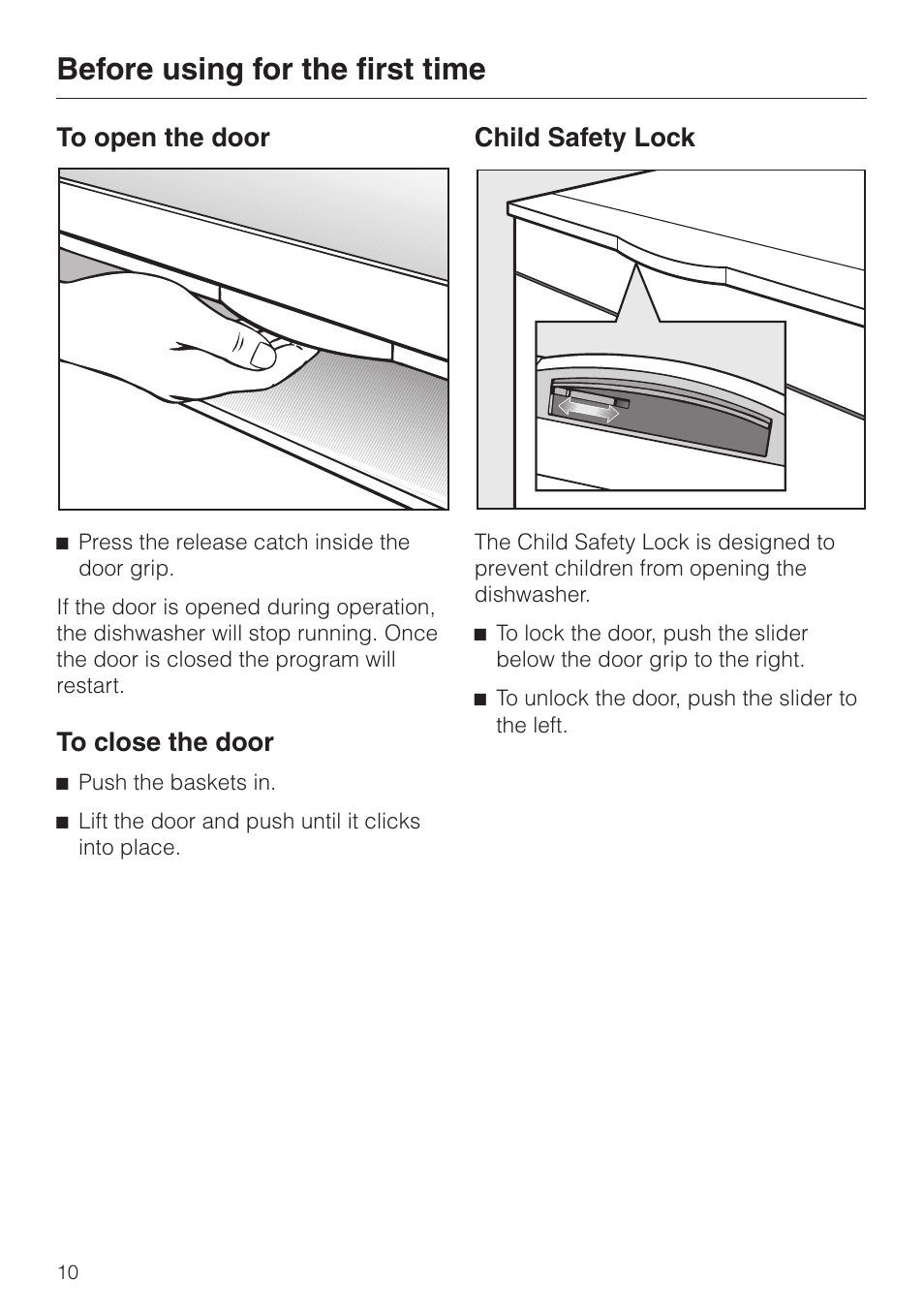 Before using for the first time 10, To open the door 10, To close the door 10 | Child safety lock 10, Before using for the first time, Child safety lock | Miele G 1150 User Manual | Page 10 / 52