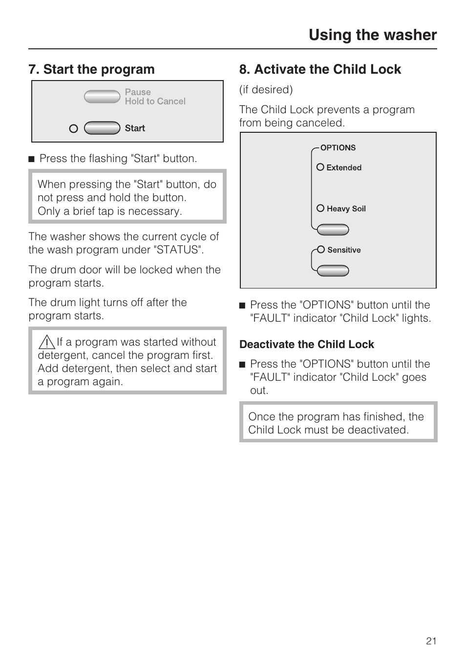 Start the program 21, Activate the child lock 21, Using the washer | Start the program, Activate the child lock | Miele TOUCHTRONIC W 4802 User Manual | Page 21 / 56