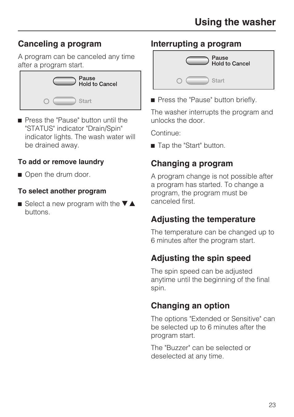 Canceling a program 23, Interrupting a program 23, Changing a program 23 | Adjusting the temperature 23, Adjusting the spin speed 23, Changing an option 23, Using the washer, Canceling a program, Interrupting a program, Changing a program | Miele TOUCHTRONIC W 4802 User Manual | Page 23 / 56
