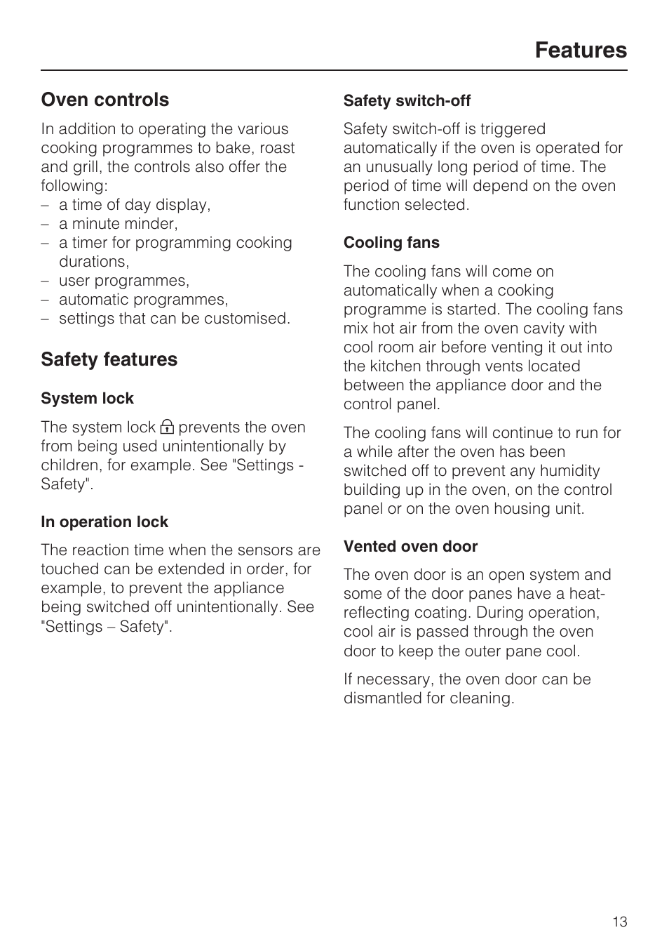 Features 13, Oven controls 13, Safety features 13 | System lock 13, In operation lock 13, Safety switch-off 13, Cooling fans 13, Vented oven door 13, Features, Oven controls | Miele H 5961 B User Manual | Page 13 / 84