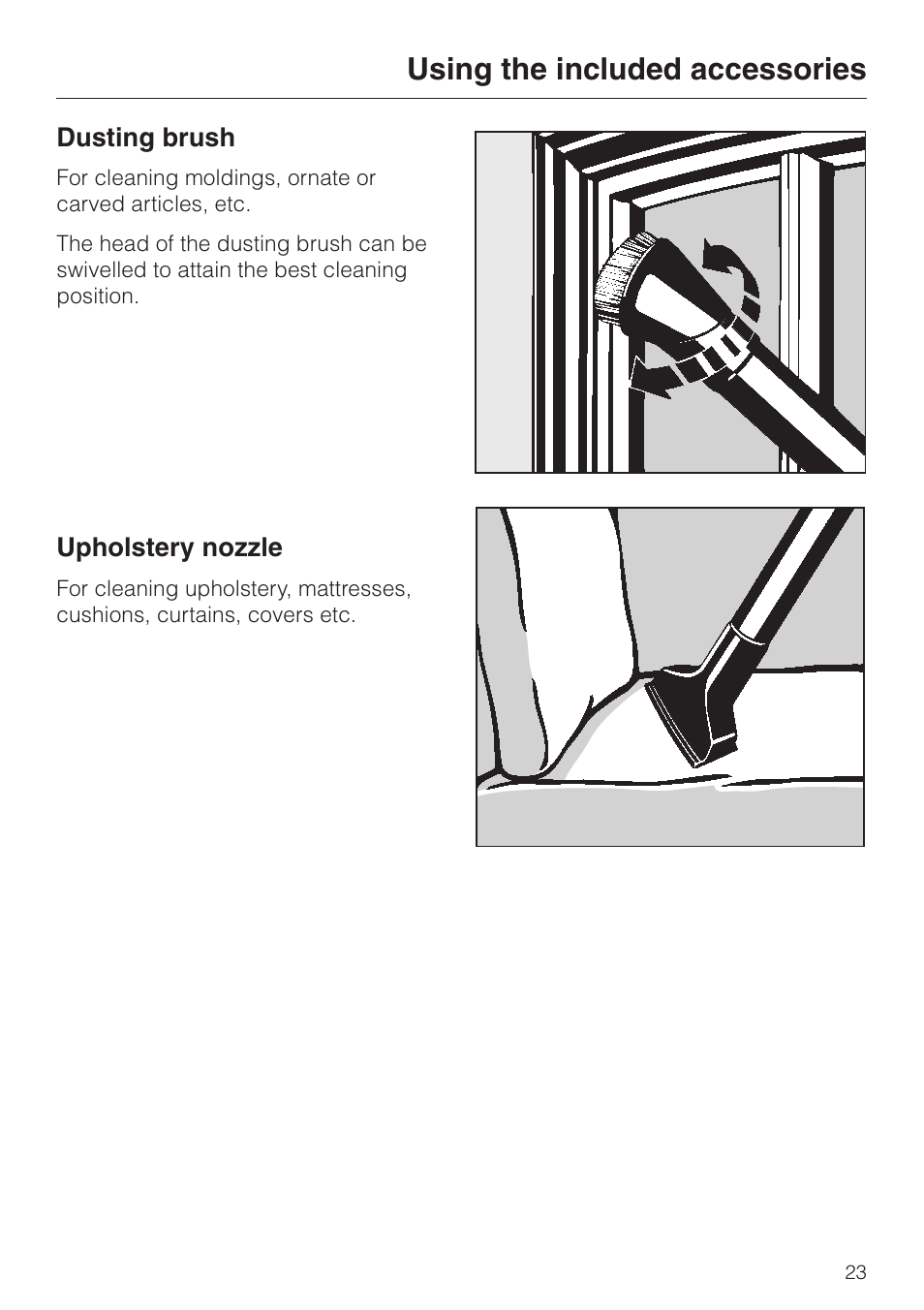Dusting brush 23, Upholstery nozzle 23, Dusting brush upholstery nozzle | Using the included accessories | Miele S 658 User Manual | Page 23 / 48