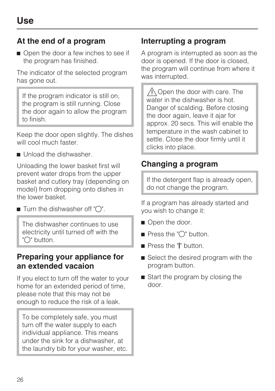 Use 26, At the end of a program 26, Interrupting a program 26 | Changing a program 26, At the end of a program, Preparing your appliance for an extended vacaion, Interrupting a program, Changing a program | Miele G 1182 User Manual | Page 26 / 56