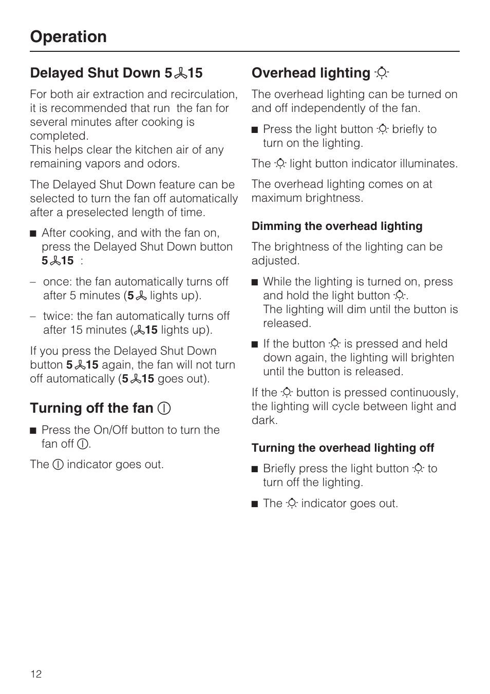 Delayed shut down 5 ¢ 15 12, Overhead lighting i 12, Operation | Delayed shut down 5 ¢ 15, Turning off the fan k, Overhead lighting i | Miele DA 6290 W User Manual | Page 12 / 40