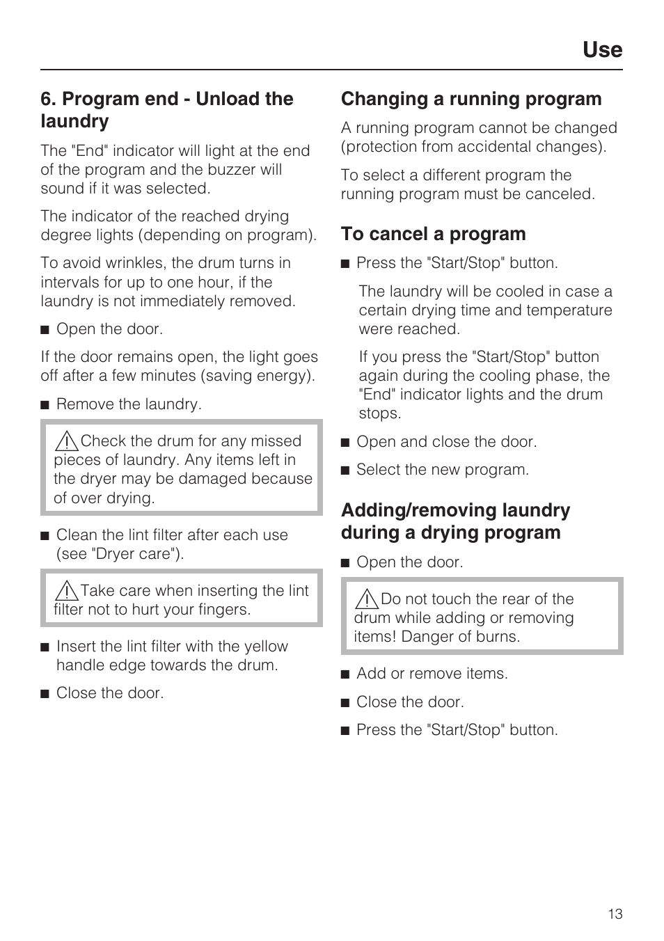 Program end - unload the laundry 13, Changing a running program 13, To cancel a program 13 | Adding/removing laundry during a drying program 13 | Miele TOUCHTRONIC T 9802 User Manual | Page 13 / 44