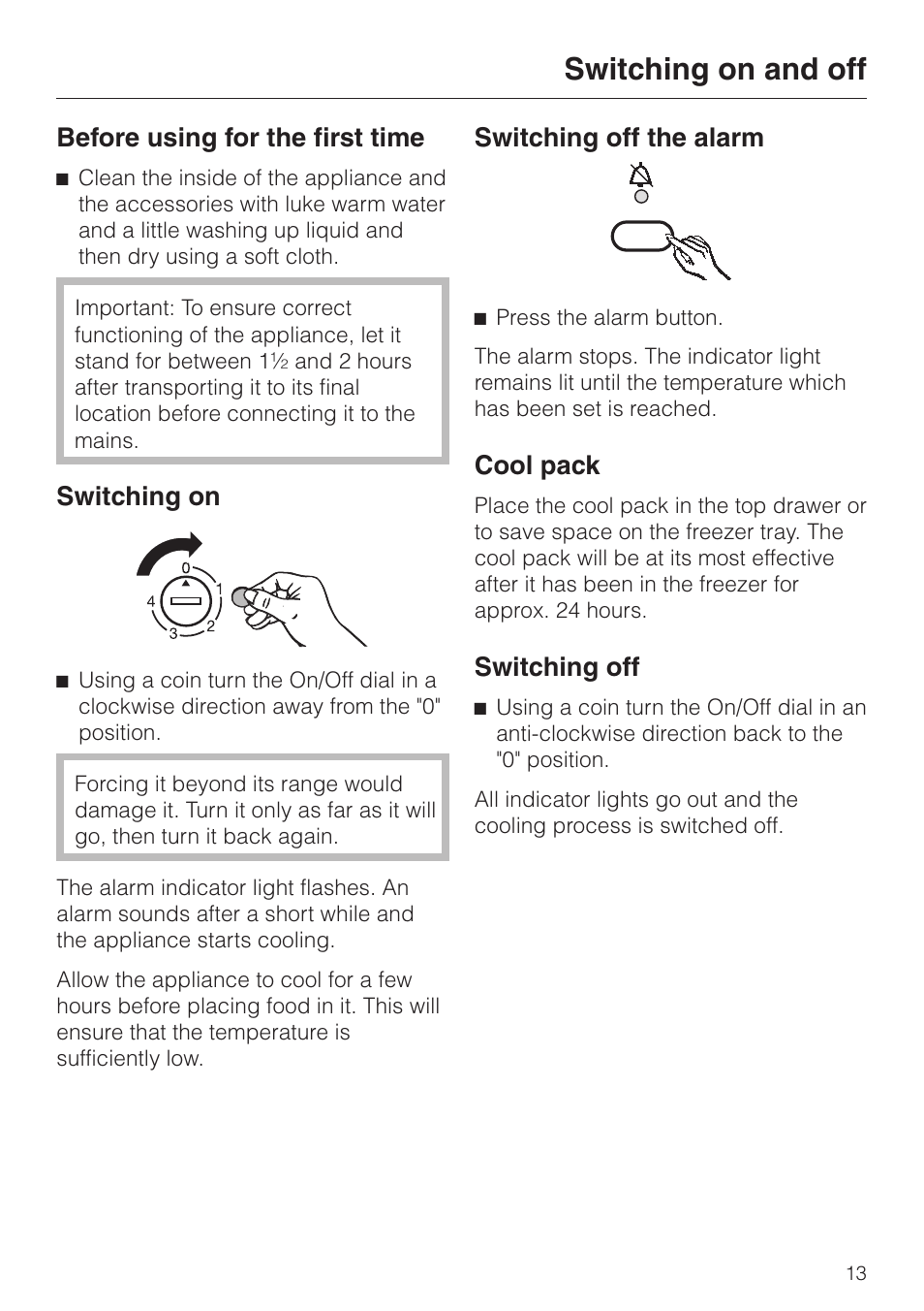 Switching on and off 13, Switching on and off, Before using for the first time | Switching on, Switching off the alarm, Cool pack, Switching off | Miele F 456 i-3 User Manual | Page 13 / 48