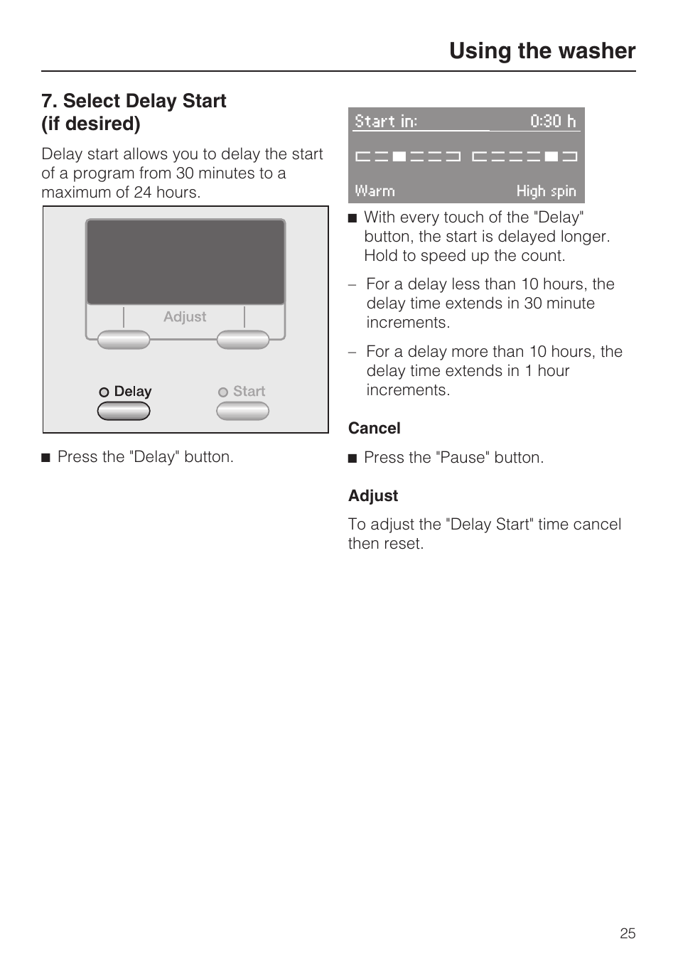 Select delay start (if desired) 25, Using the washer, Select delay start (if desired) | Miele TOUCHTRONIC W 4842 User Manual | Page 25 / 60