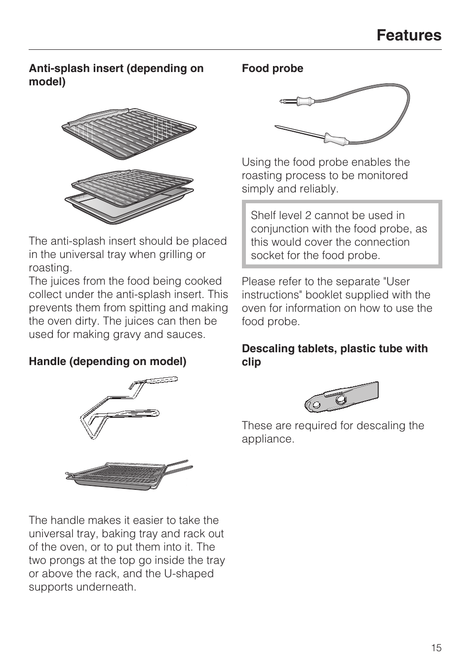 Anti-splash insert (depending on model) 15, Handle (depending on model) 15, Food probe 15 | Descaling tablets, plastic tube with clip 15, Features | Miele H 5460-BP User Manual | Page 15 / 64