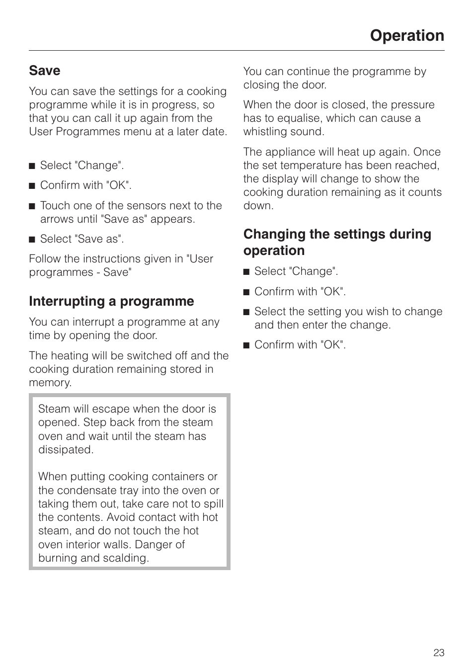 Save 23, Interrupting a programme 23, Changing the settings during operation 23 | Operation, Save, Interrupting a programme, Changing the settings during operation | Miele DG4080 User Manual | Page 23 / 60