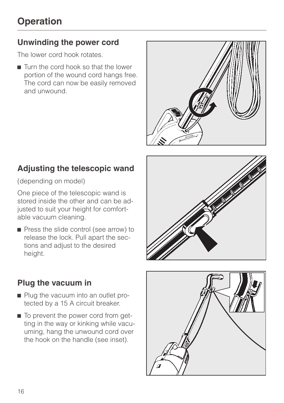 Operation 16, Unwinding the power cord 16, Adjusting the telescopic wand 16 | Plug the vacuum in 16, Operation, Unwinding the power cord, Adjusting the telescopic wand, Plug the vacuum in | Miele S140 User Manual | Page 16 / 40