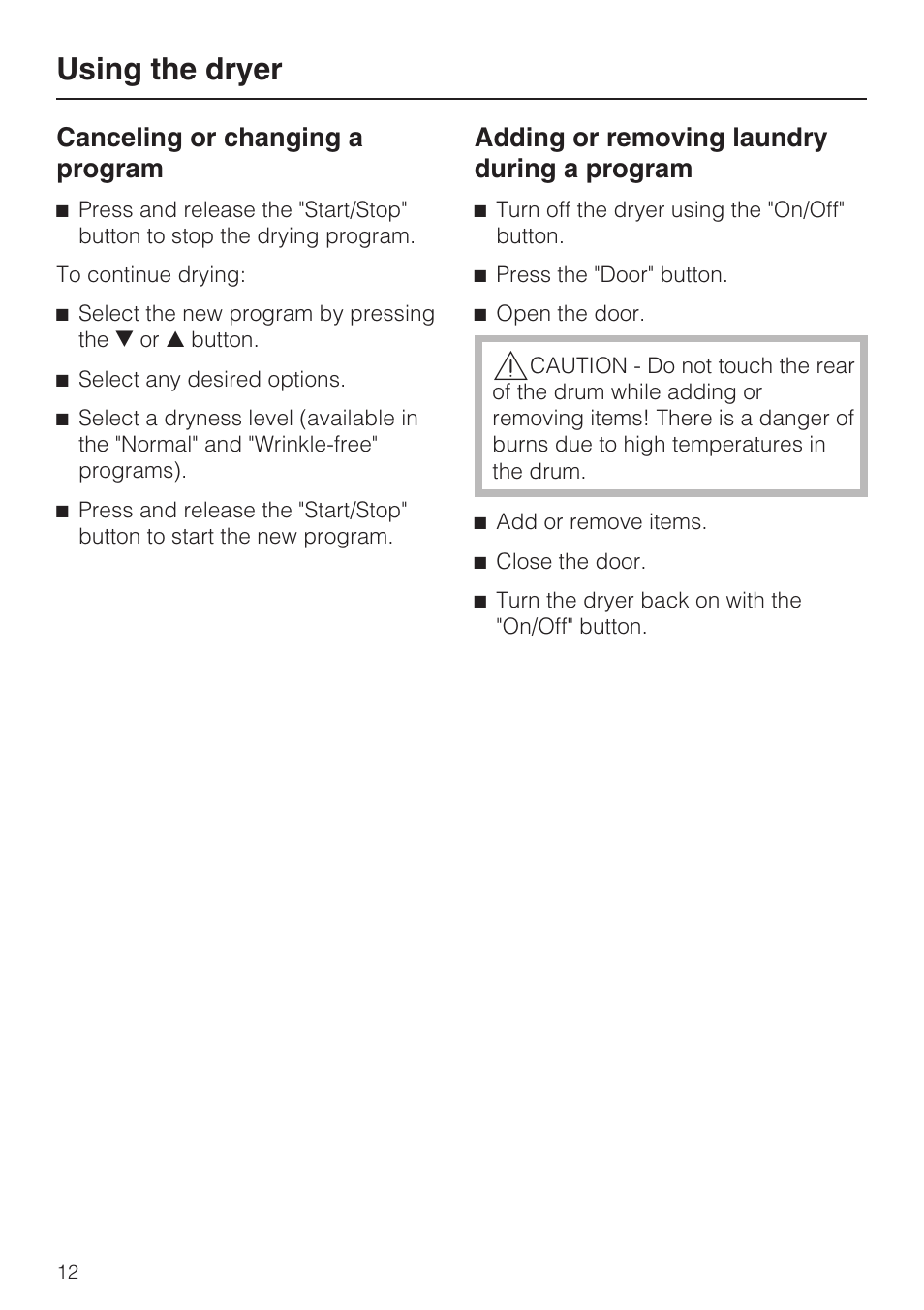 Canceling or changing a program 12, Adding or removing laundry during a program 12, Using the dryer | Canceling or changing a program, Adding or removing laundry during a program | Miele T 8019 C User Manual | Page 12 / 44