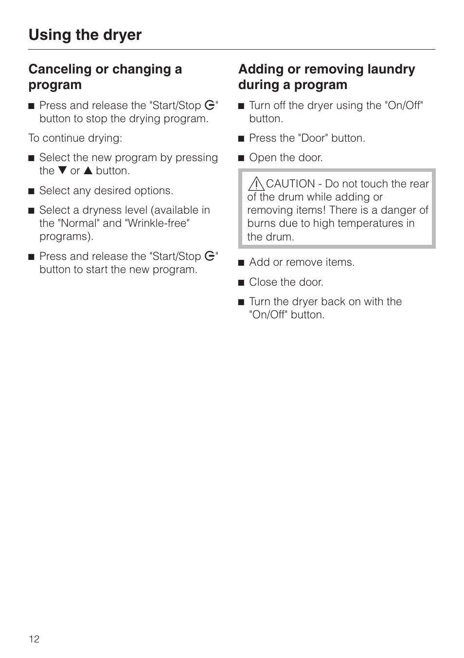 Canceling or changing a program 12, Adding or removing laundry during a program 12, Using the dryer | Canceling or changing a program, Adding or removing laundry during a program | Miele T1405 User Manual | Page 12 / 40