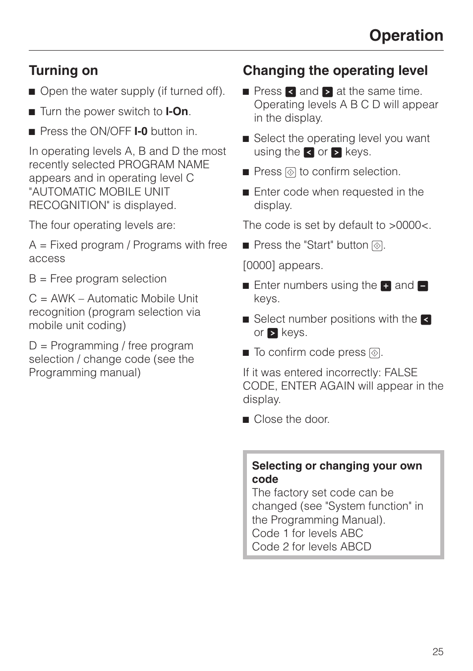 Operation 25, Turning on 25, Changing the operating level 25 | Operation, Turning on, Changing the operating level | Miele G 7827 User Manual | Page 25 / 48