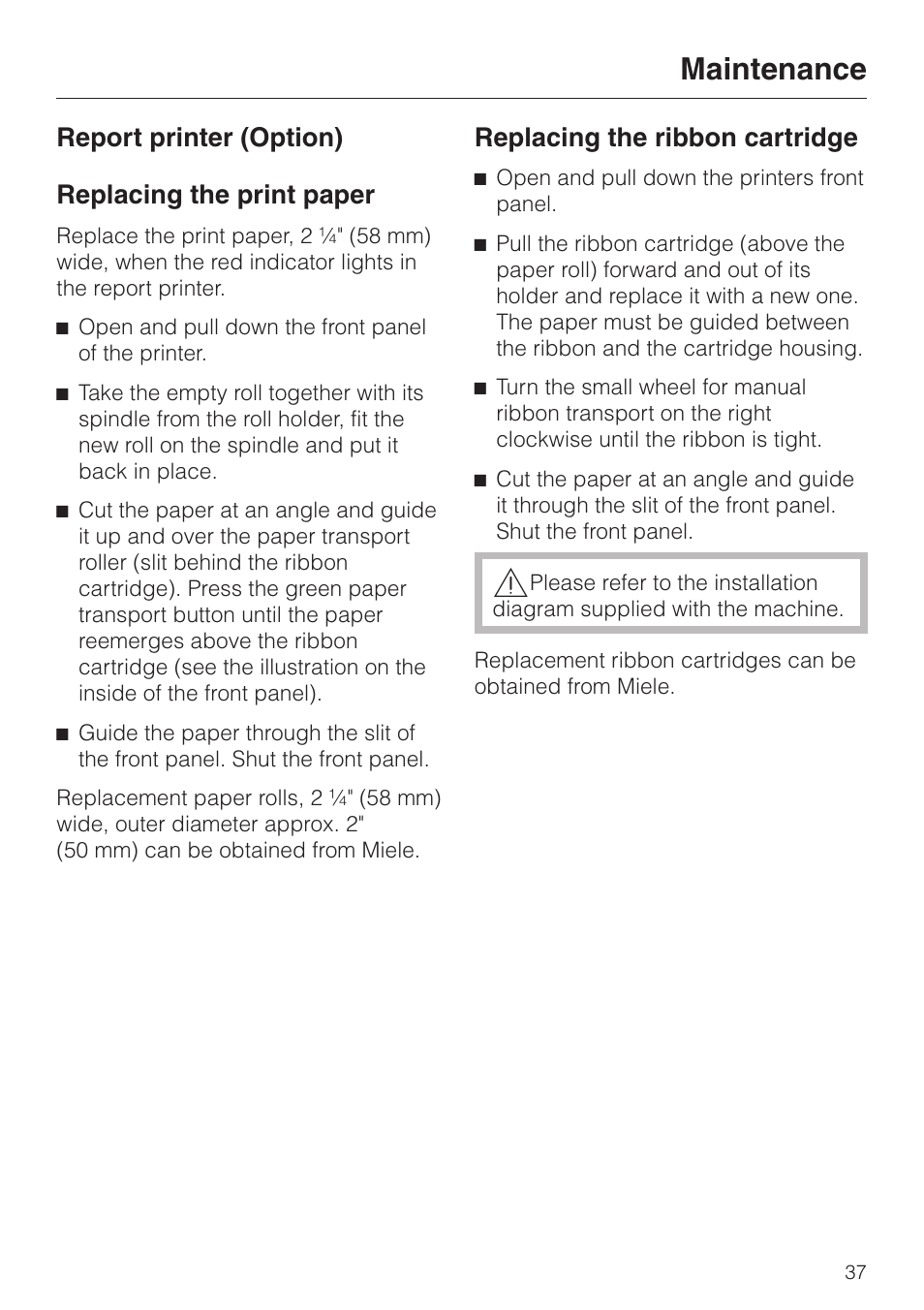 Report printer (option) 37, Replacing the print paper 37, Replacing the ribbon cartridge 37 | Maintenance, Report printer (option) replacing the print paper, Replacing the ribbon cartridge | Miele G 7827 User Manual | Page 37 / 48