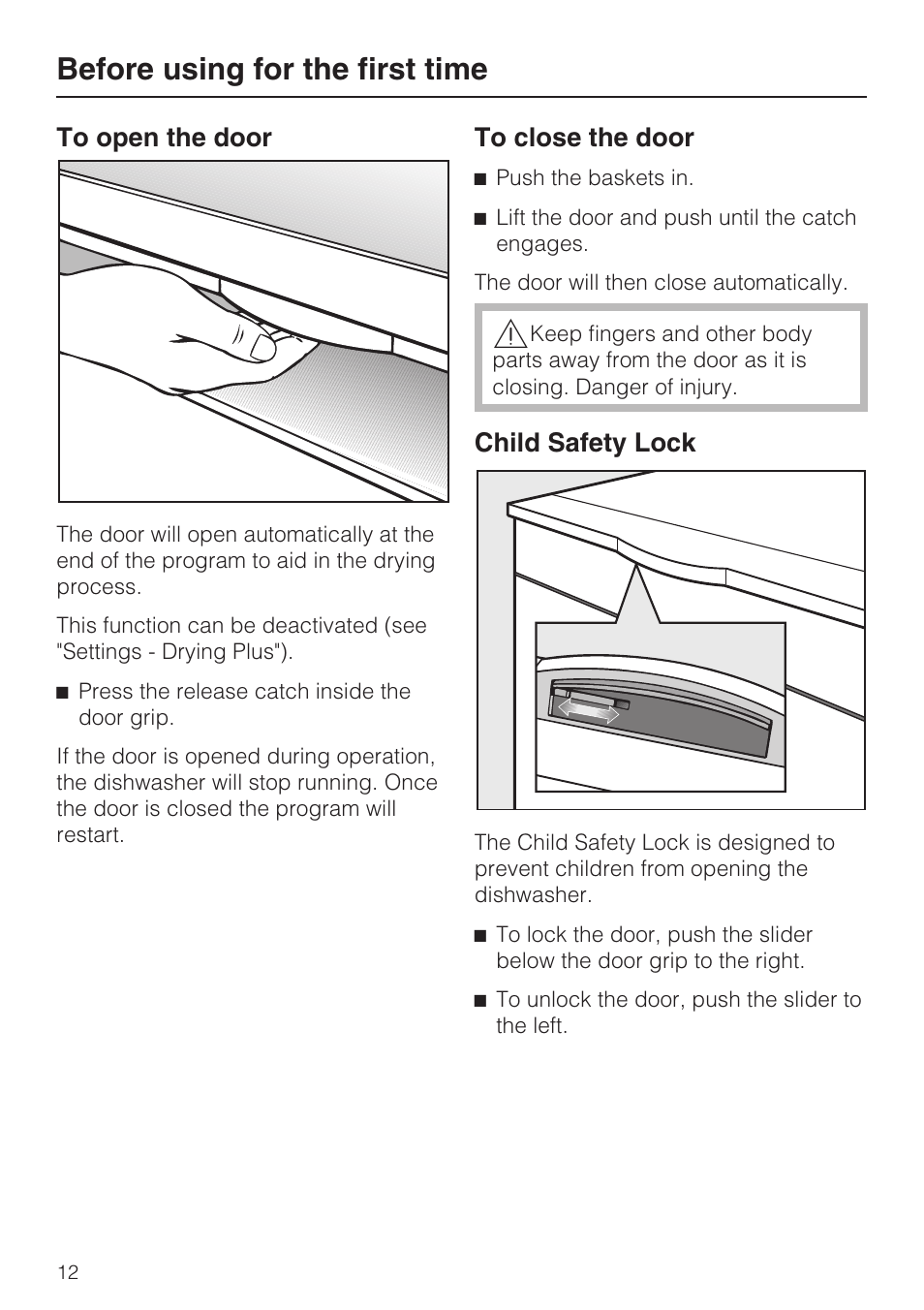 Before using for the first time 12, To open the door 12, To close the door 12 | Child safety lock 12, Before using for the first time, Child safety lock | Miele G 2832 User Manual | Page 12 / 80