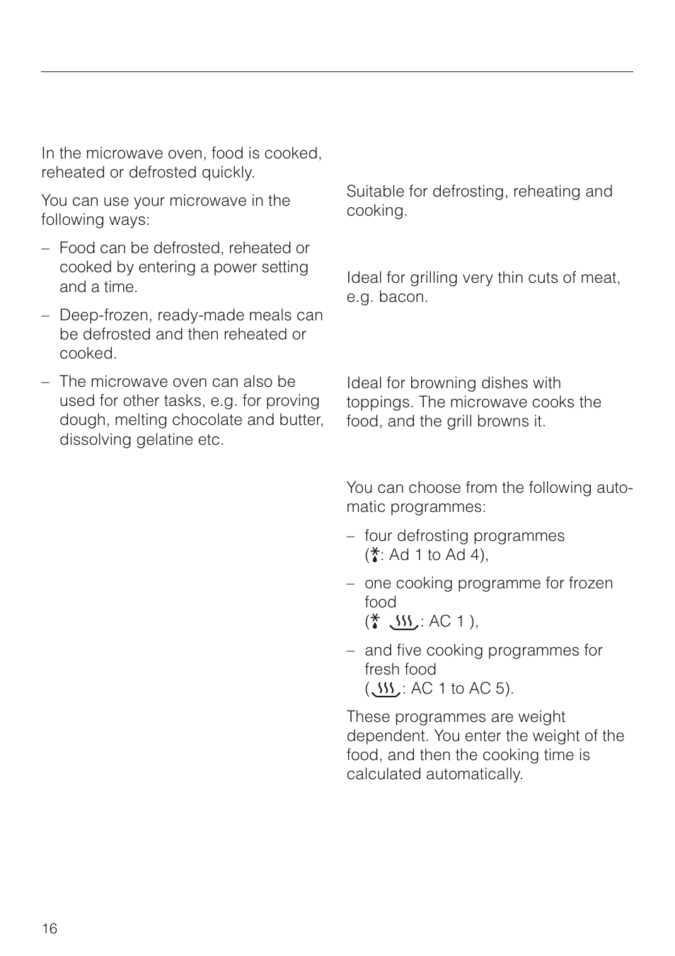 Operating modes 16, What can a microwave oven do? 16, In what ways can a microwave oven be used? 16 | Microwave-solo mode 16, Grilling 16, Combination mode (microwave + grill) 16, Automatic programmes 16, Operating modes, What can a microwave oven do | Miele M 8261 User Manual | Page 16 / 60