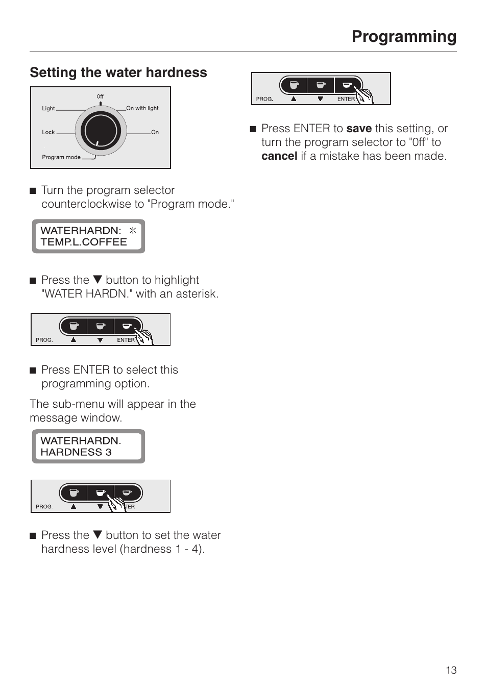 Setting the water hardness 13, Setting the water hardness, Programming | Miele CVA 615 User Manual | Page 13 / 60