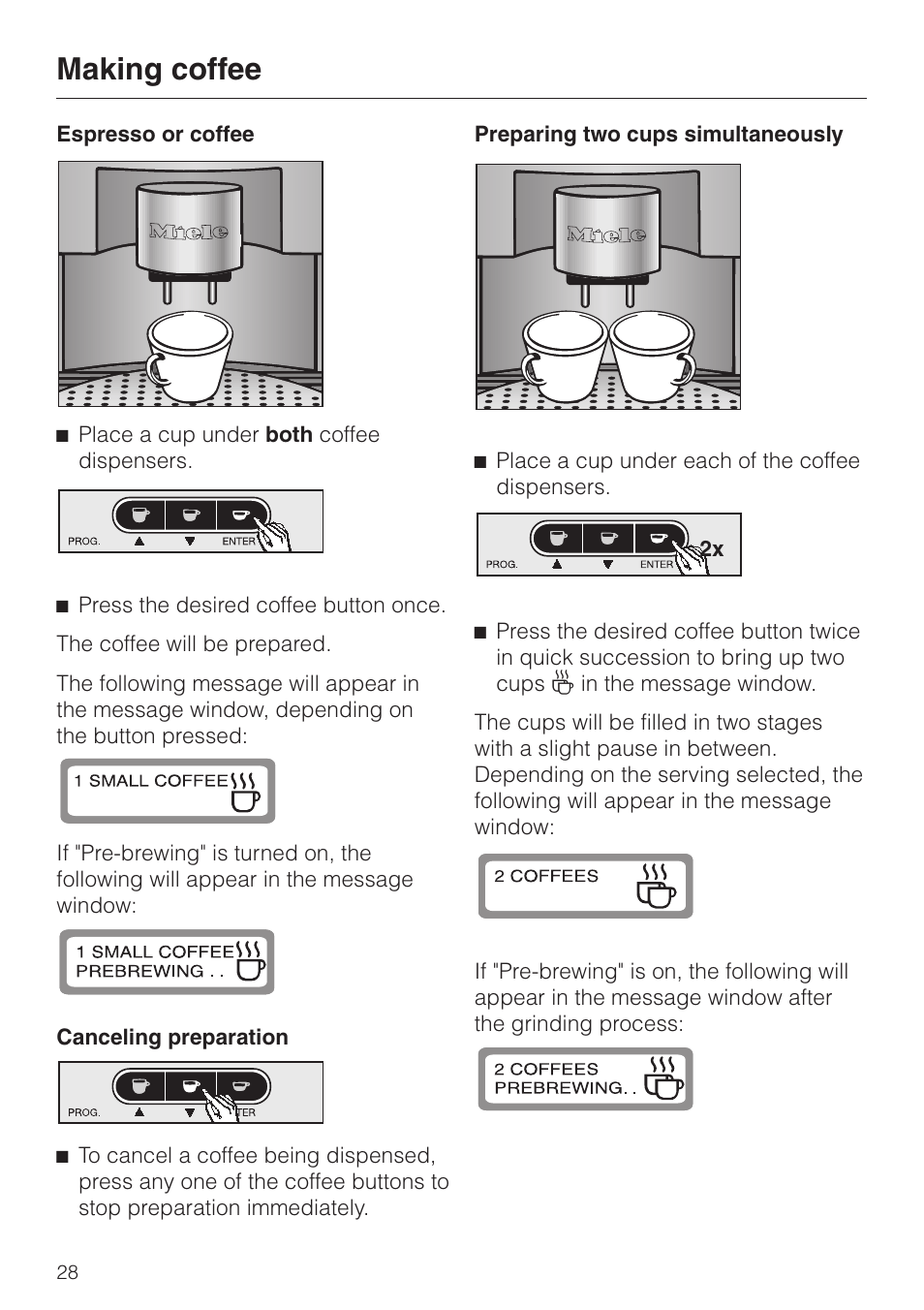 Preparing two cups simultaneously 28, Preparing two cups simultaneously, Making coffee | Miele CVA 615 User Manual | Page 28 / 60