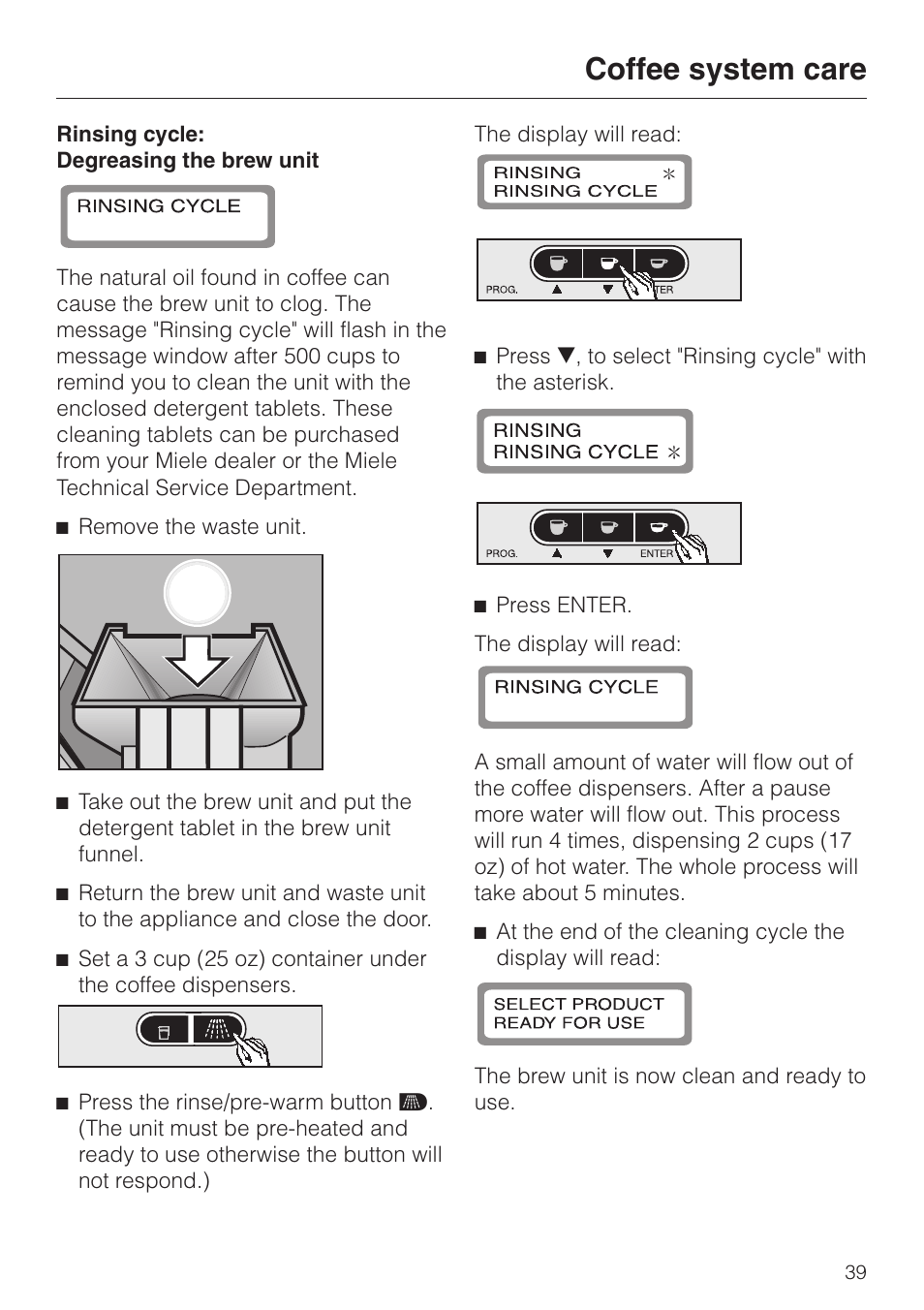 Rinsing cycle: degreasing the brew unit 39, Rinsing cycle: degreasing the brew unit, Coffee system care | Miele CVA 615 User Manual | Page 39 / 60