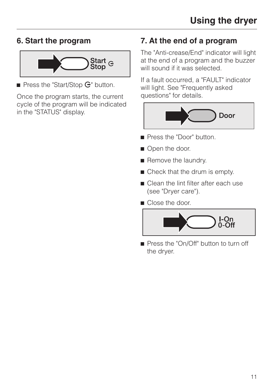 Start the program 11, At the end of a program 11, Start the program 7. at the end of a program | Using the dryer, Start the program, At the end of a program | Miele TOUCHTRONIC T 1313 User Manual | Page 11 / 40