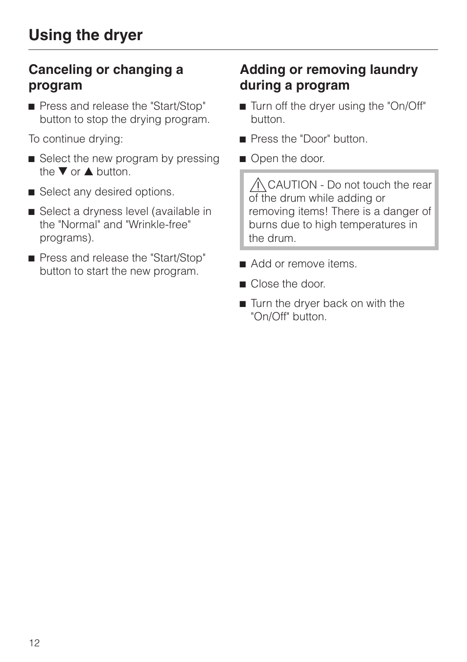 Canceling or changing a program 12, Adding or removing laundry during a program 12, Using the dryer | Canceling or changing a program, Adding or removing laundry during a program | Miele T8003 User Manual | Page 12 / 40