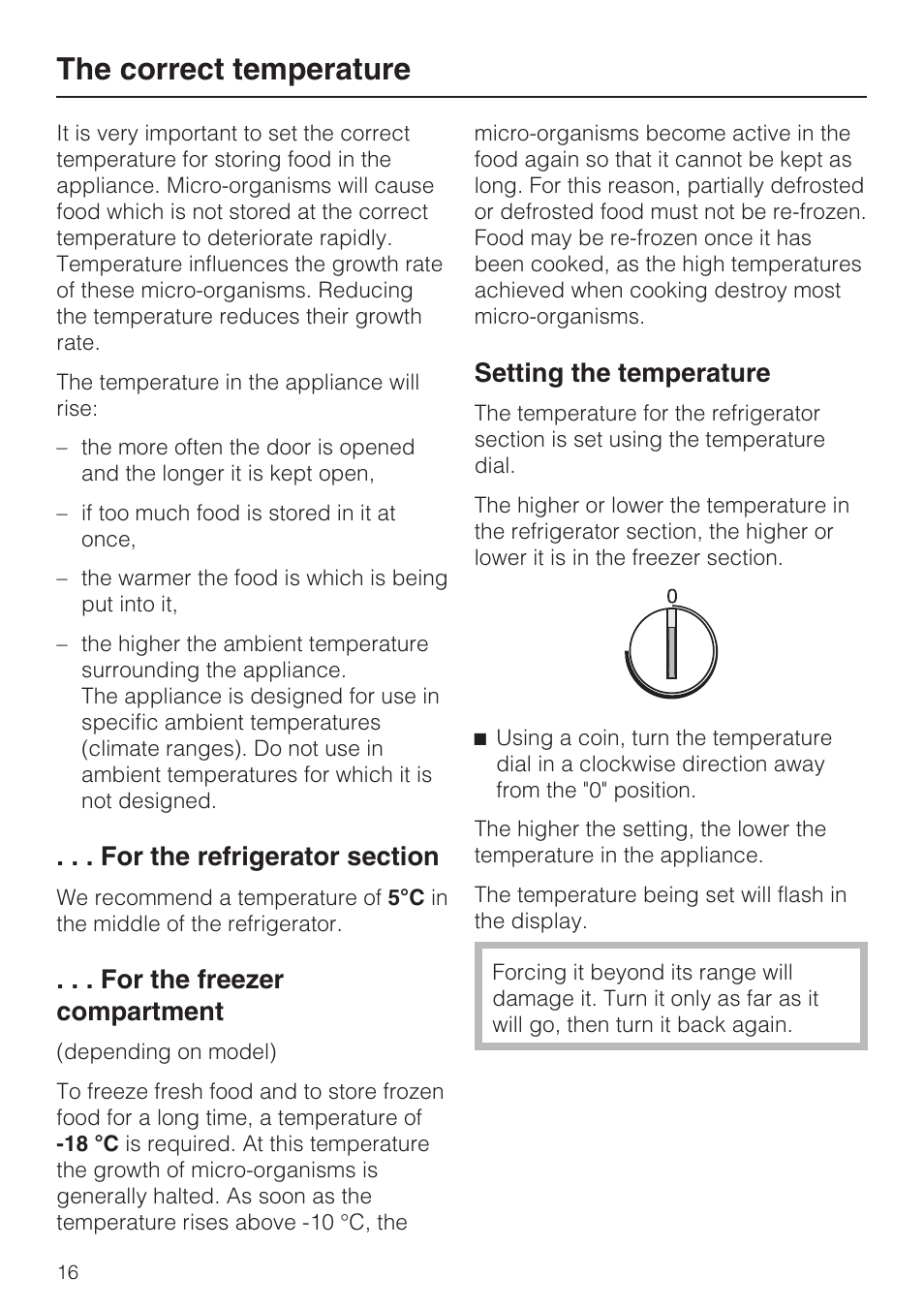 The correct temperature 16, For the refrigerator section 16, For the freezer compartment 16 | Setting the temperature 16, The correct temperature, For the freezer compartment, Setting the temperature | Miele K 9412 I  EN User Manual | Page 16 / 48