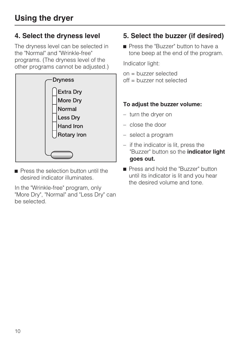 Select the dryness level 10, Select the buzzer (if desired) 10, Using the dryer | Select the dryness level, Select the buzzer (if desired) | Miele T8013C User Manual | Page 10 / 40