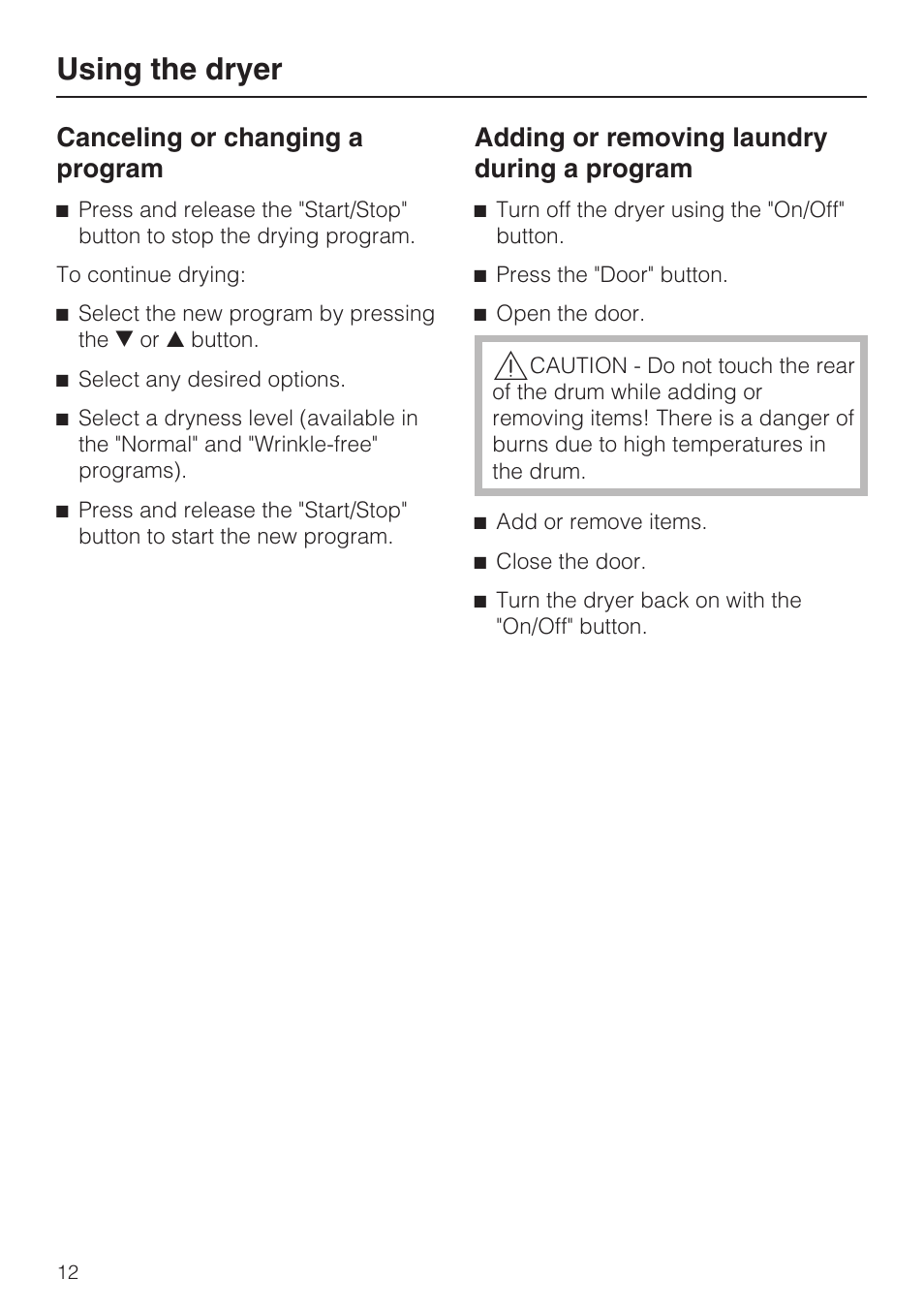 Canceling or changing a program 12, Adding or removing laundry during a program 12, Using the dryer | Canceling or changing a program, Adding or removing laundry during a program | Miele T8013C User Manual | Page 12 / 40