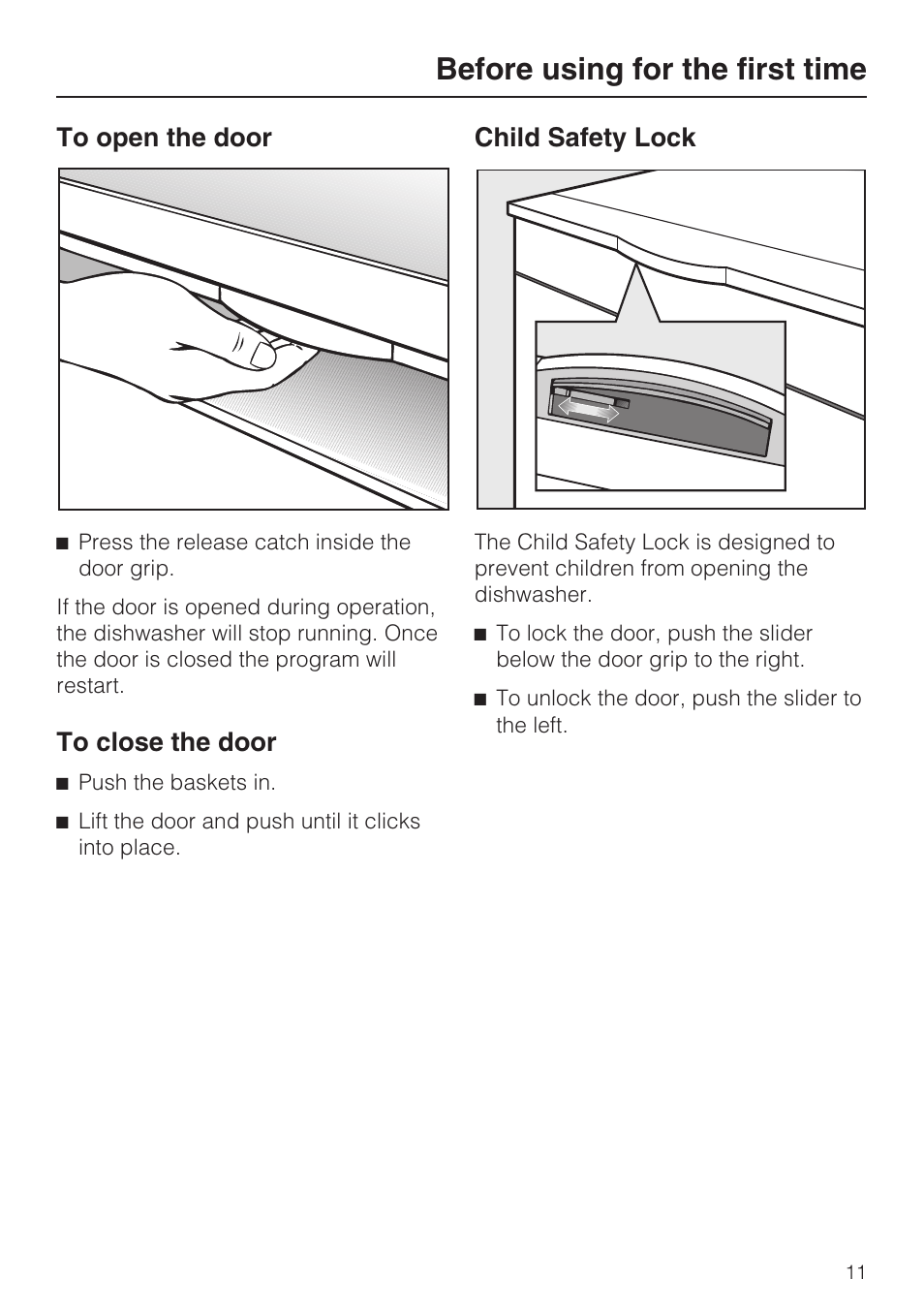 Before using for the first time 11, To open the door 11, To close the door 11 | Child safety lock 11, Before using for the first time, Child safety lock | Miele G 2732 User Manual | Page 11 / 76