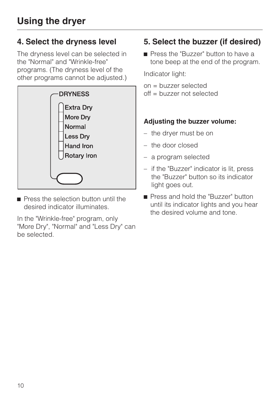 Select the dryness level 10, Select the buzzer (if desired) 10, Using the dryer | Select the dryness level, Select the buzzer (if desired) | Miele T1322C User Manual | Page 10 / 36
