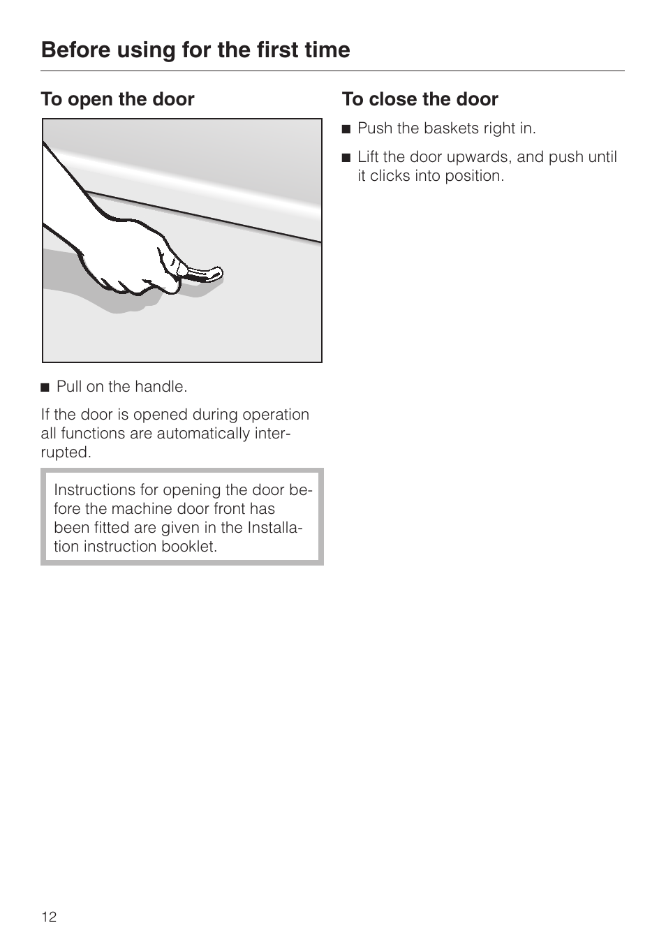 To open the door 12, To close the door 12, To open the door to close the door | Before using for the first time | Miele dishwashers User Manual | Page 12 / 64