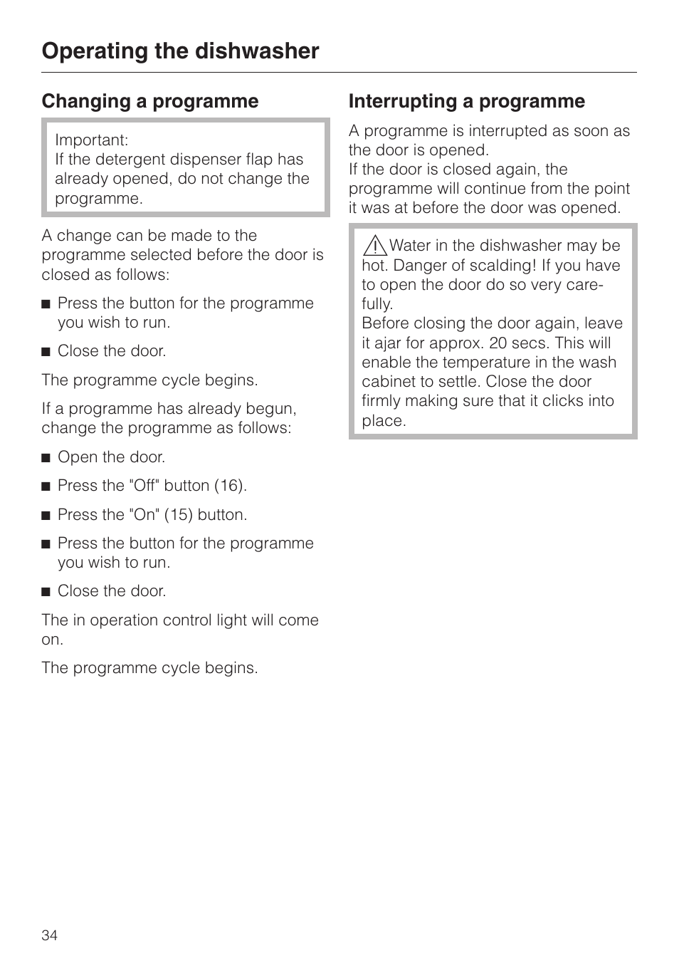 Changing a programme 34, Interrupting a programme 34, Changing a programme interrupting a programme | Operating the dishwasher, Changing a programme, Interrupting a programme | Miele dishwashers User Manual | Page 34 / 64