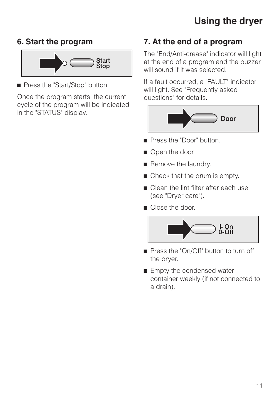 Start the program 11, At the end of a program 11, Using the dryer | Start the program, At the end of a program | Miele TOUCHTRONIC T 8012 C User Manual | Page 11 / 40