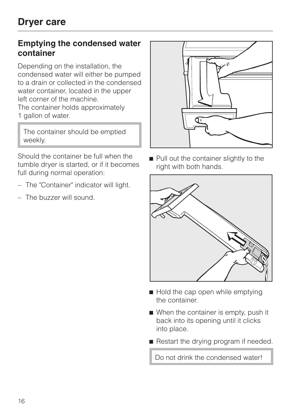 Emptying the condensed water container 16, Dryer care, Emptying the condensed water container | Miele TOUCHTRONIC T 8012 C User Manual | Page 16 / 40