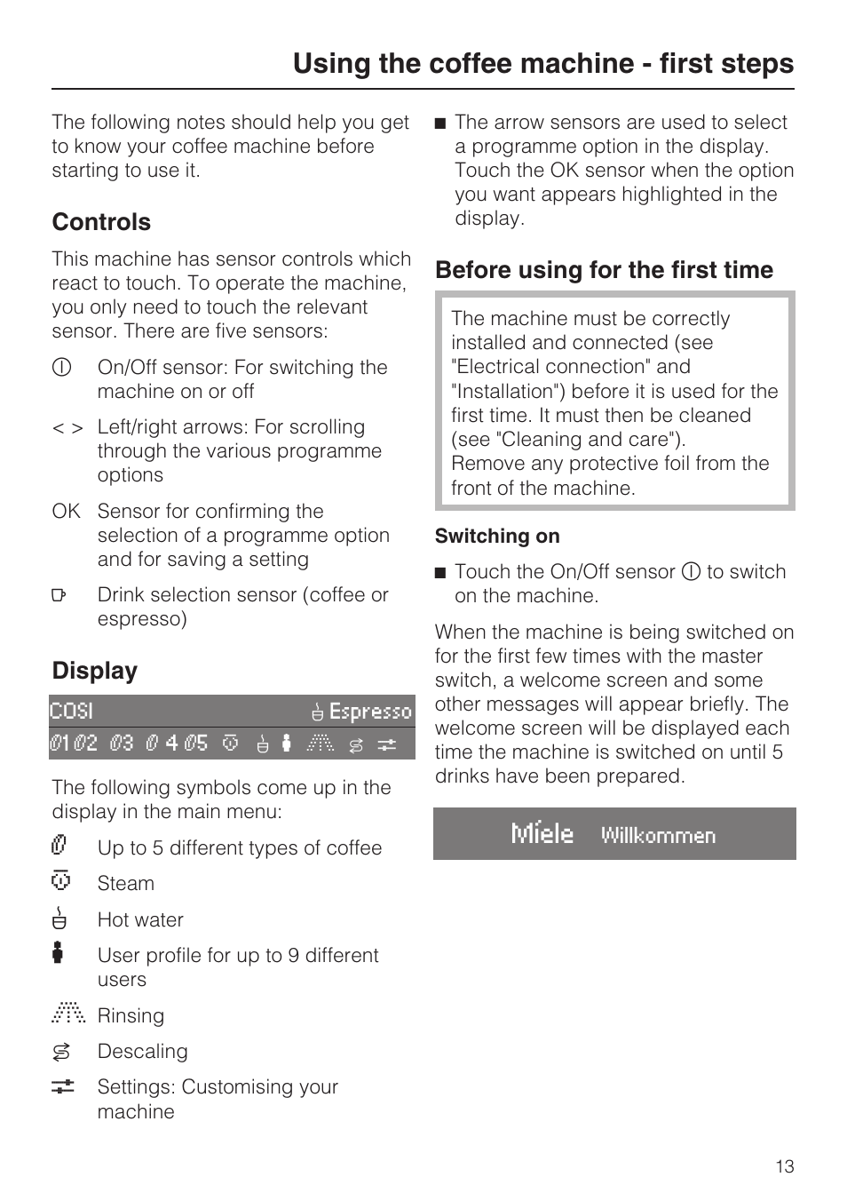 Using the coffee machine - first steps 13, Controls 13, Display 13 | Before using for the first time 13, Switching on 13, Using the coffee machine - first steps, Controls, Display, Before using for the first time | Miele CVA 3650  EN User Manual | Page 13 / 72