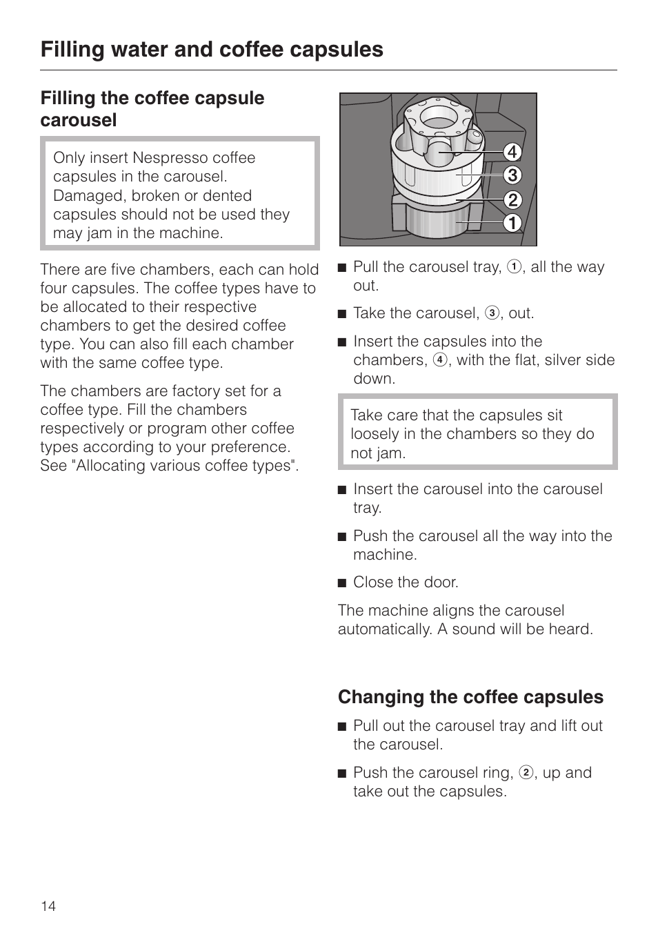 Filling the coffee capsule carousel 14, Changing the coffee capsules 14, Filling water and coffee capsules | Filling the coffee capsule carousel, Changing the coffee capsules | Miele CVA 2650 User Manual | Page 14 / 68