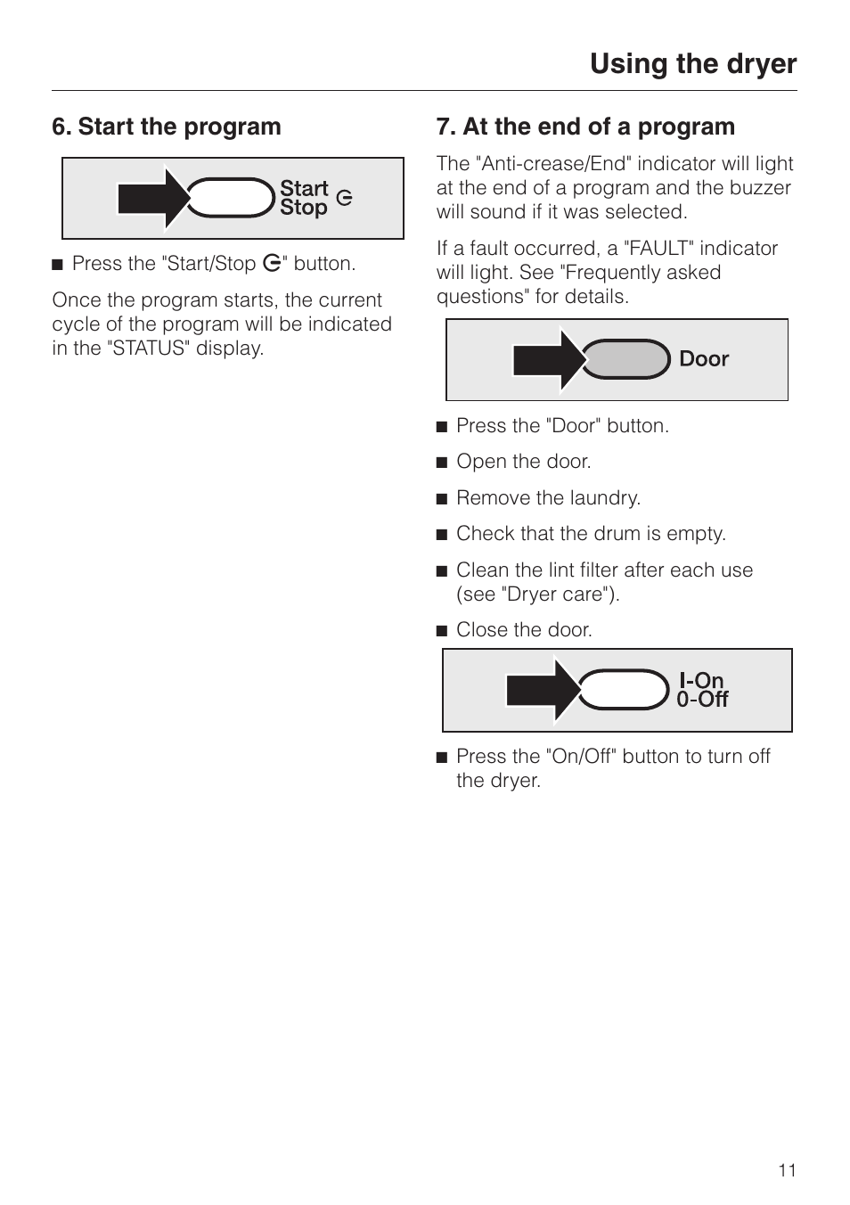 Start the program 11, At the end of a program 11, Start the program 7. at the end of a program | Using the dryer, Start the program, At the end of a program | Miele TOUCHTRONIC T 1303 User Manual | Page 11 / 40