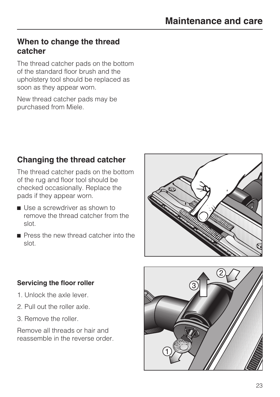 When to change the thread catcher 23, Changing the thread catcher 23, Maintenance and care | When to change the thread catcher, Changing the thread catcher | Miele S 252i User Manual | Page 23 / 36